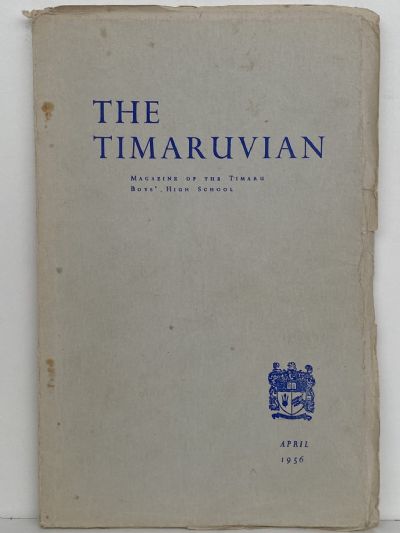 THE TIMARUVIAN: Magazine of the Timaru Boys' High School and its Old Boys' Association 1956 