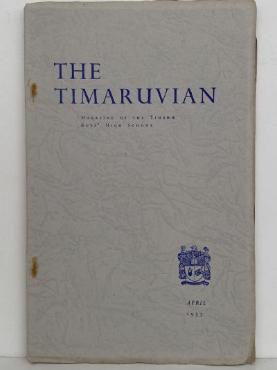 THE TIMARUVIAN: Magazine of the Timaru Boys' High School and its Old Boys' Association 1953 