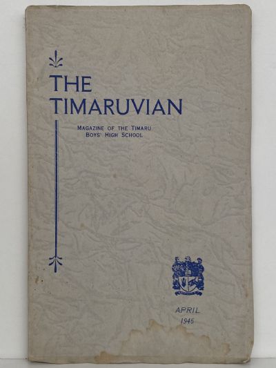 THE TIMARUVIAN: Magazine of the Timaru Boys' High School and its Old Boys' Association 1946 