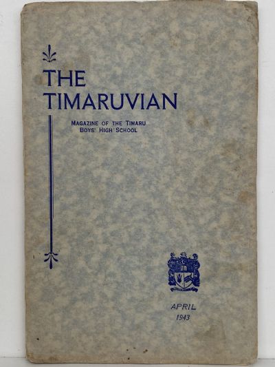 THE TIMARUVIAN: Magazine of the Timaru Boys' High School and its Old Boys' Association 1943 