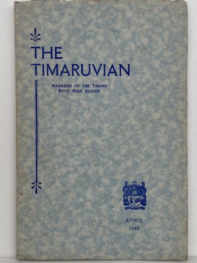 THE TIMARUVIAN: Magazine of the Timaru Boys' High School and its Old Boys' Association 1944 