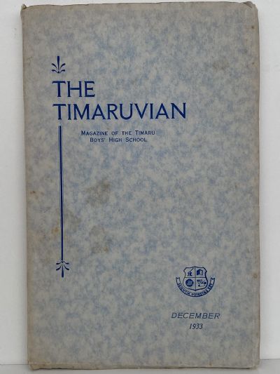 THE TIMARUVIAN: Magazine of the Timaru Boys' High School and its Old Boys' Association 1933 