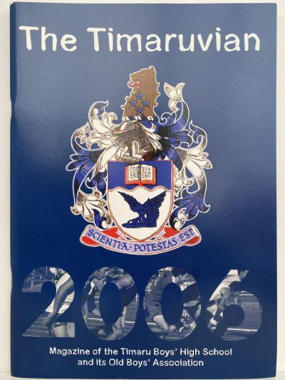 THE TIMARUVIAN: Magazine of the Timaru Boys' High School and its Old Boys' Association 2006 