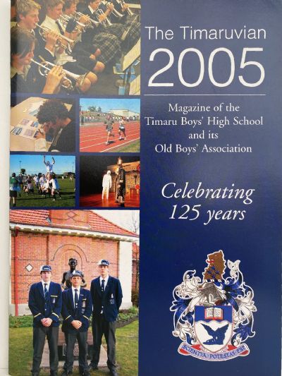 THE TIMARUVIAN: Magazine of the Timaru Boys' High School and its Old Boys' Association 2005 