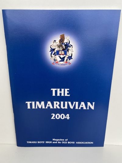 THE TIMARUVIAN: Magazine of the Timaru Boys' High School and its Old Boys' Association 2004