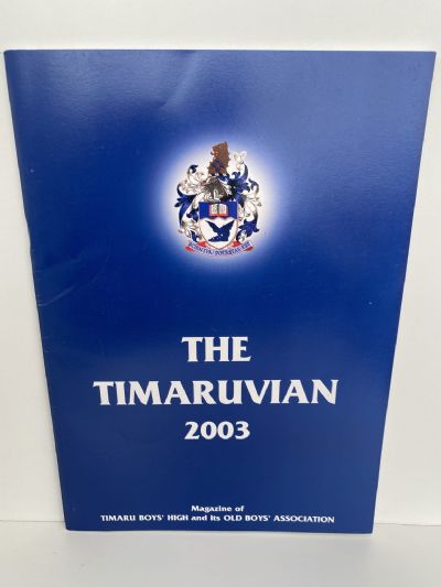 THE TIMARUVIAN: Magazine of the Timaru Boys' High School and its Old Boys' Association 2003