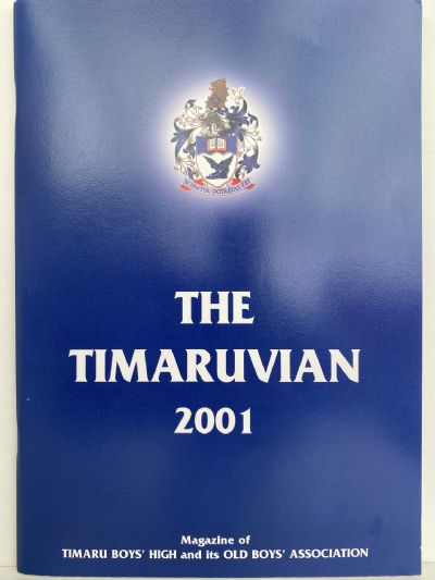THE TIMARUVIAN: Magazine of the Timaru Boys High School and its Old Boys' Association 2001 