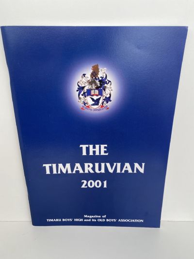 THE TIMARUVIAN: Magazine of the Timaru Boys High School and its Old Boys' Association 2001