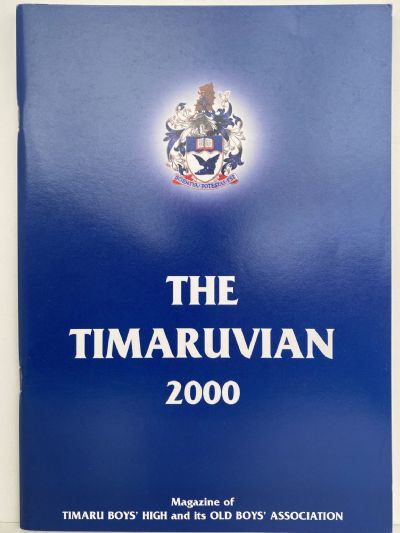 THE TIMARUVIAN: Magazine of the Timaru Boys High School and its Old Boys' Association 2000 