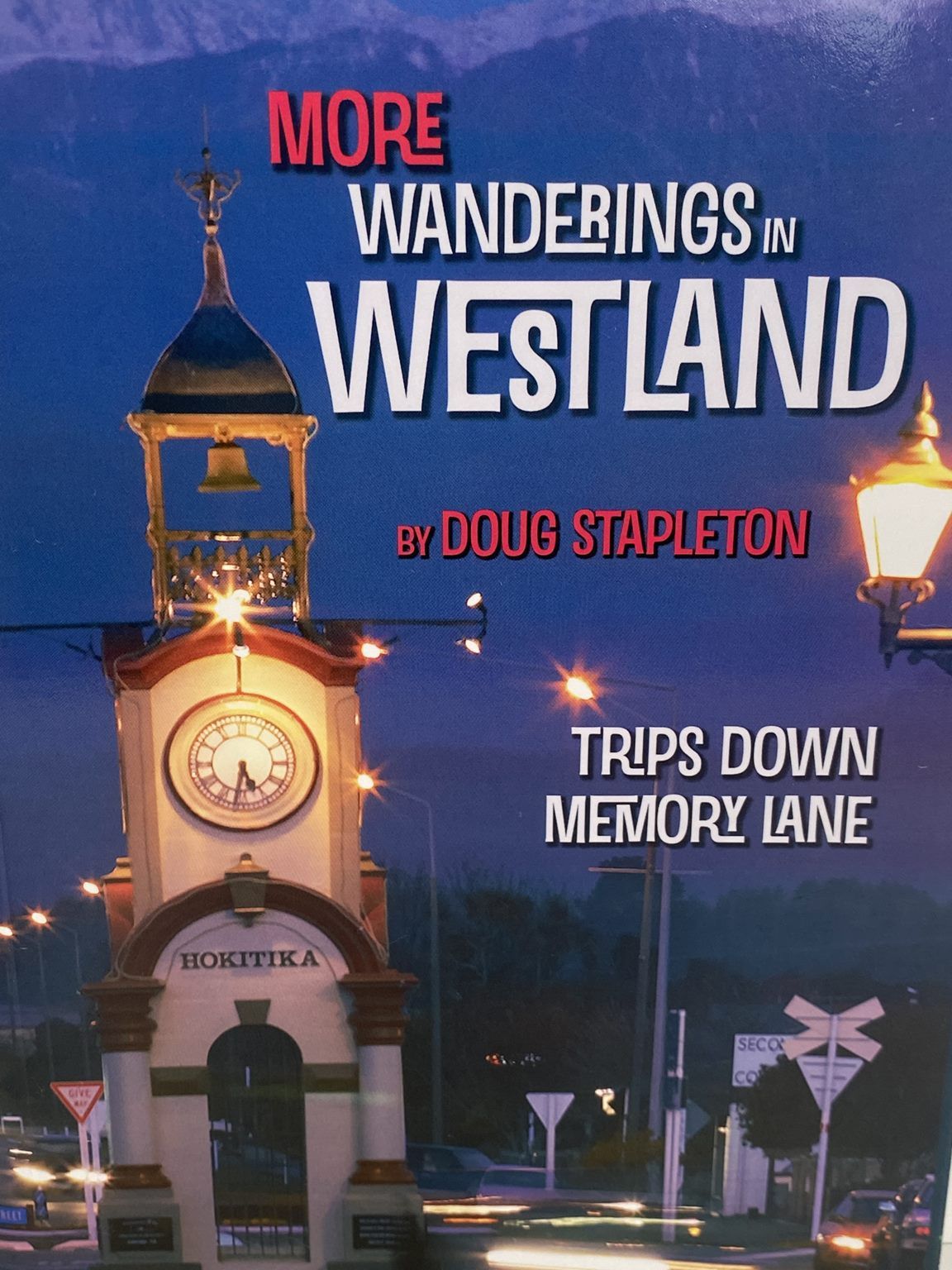 MORE WANDERINGS IN WESTLAND Trips Down Memory Lane