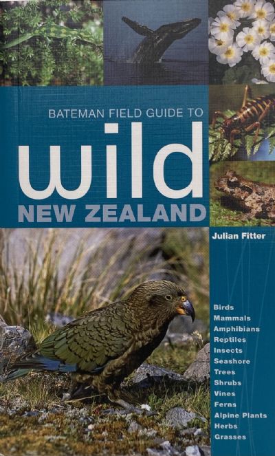 BATEMAN FIELD GUIDE to Wild New Zealand 