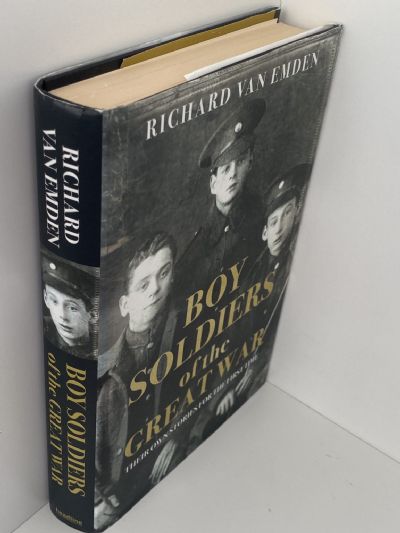BOY SOLDIERS OF THE GREAT WAR: Their Own Stories for the First Time