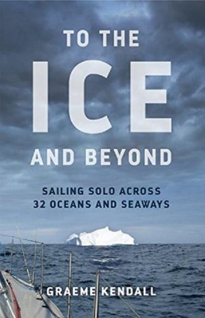 TO THE ICE AND BEYOND: Kiwi Yachtsman's Artic solo 