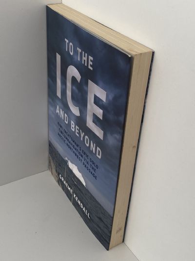 TO THE ICE AND BEYOND: Kiwi Yachtsman's Artic solo