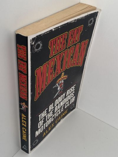 THE FAT MEXICAN: The Bloody Rise of the Bandidos Motorcycle Club