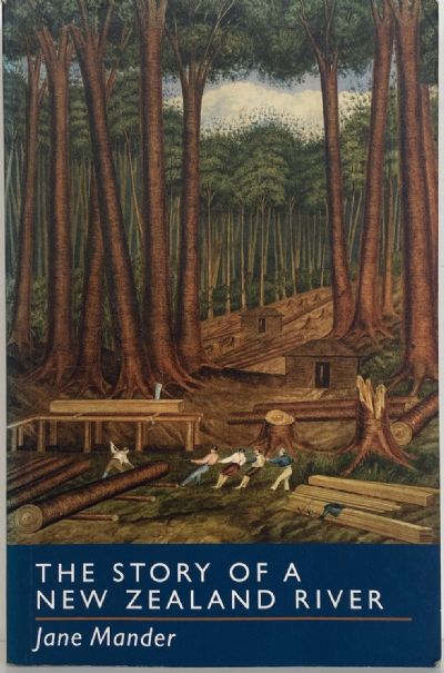 THE STORY OF A NEW ZEALAND RIVER