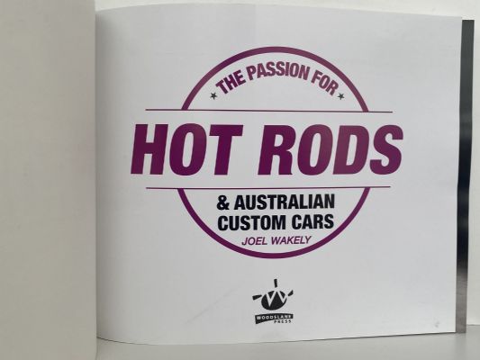 THE PASSION FOR HOT RODS and Australian Custom Cars