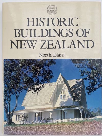HISTORIC BUILDINGS OF NEW ZEALAND: North Island 