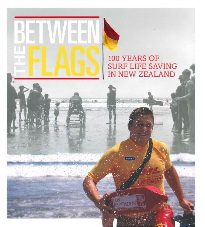 BETWEEN THE FLAGS: 100 Years of Surf Life Saving in New Zealand