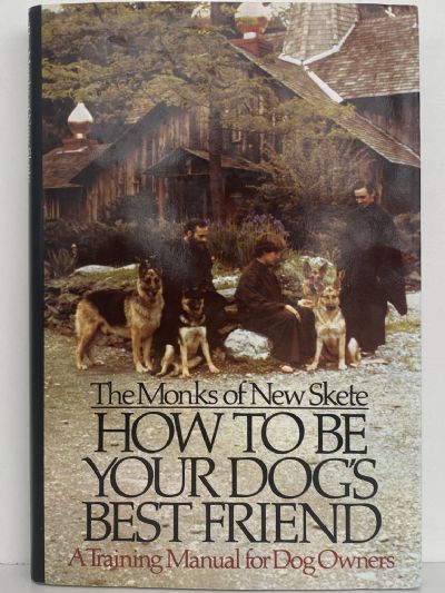 HOW TO BE YOUR DOG'S BEST FRIEND: The Classic Training Manual for Dog Owners