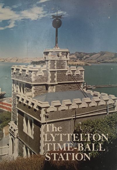 THE LYTTELTON TIME BALL STATION: Account of its history, operation, restoration