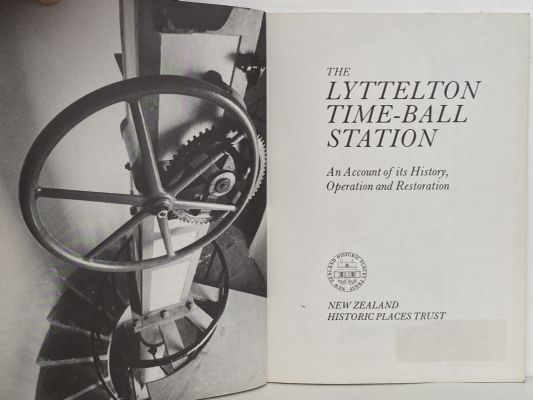 THE LYTTELTON TIME BALL STATION: Account of its history, operation, restoration