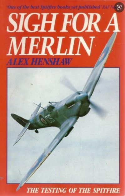 SIGH FOR A MERLIN: Testing the Spitfire by Alex Henshaw