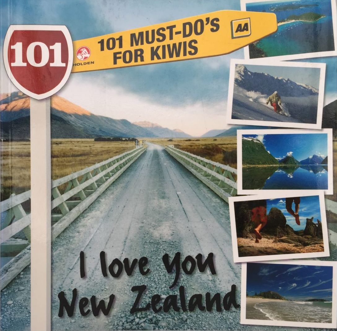 I LOVE YOU NEW ZEALAND: 101 Must-do's for Kiwis