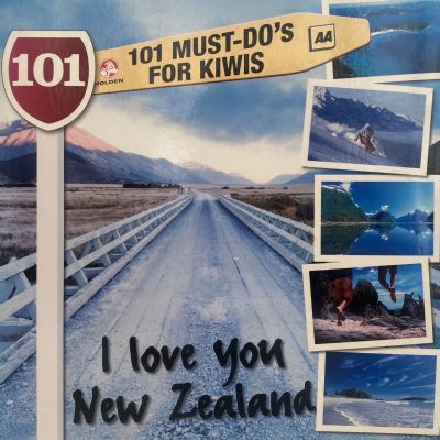 I LOVE YOU NEW ZEALAND: 101 Must-do's for Kiwis