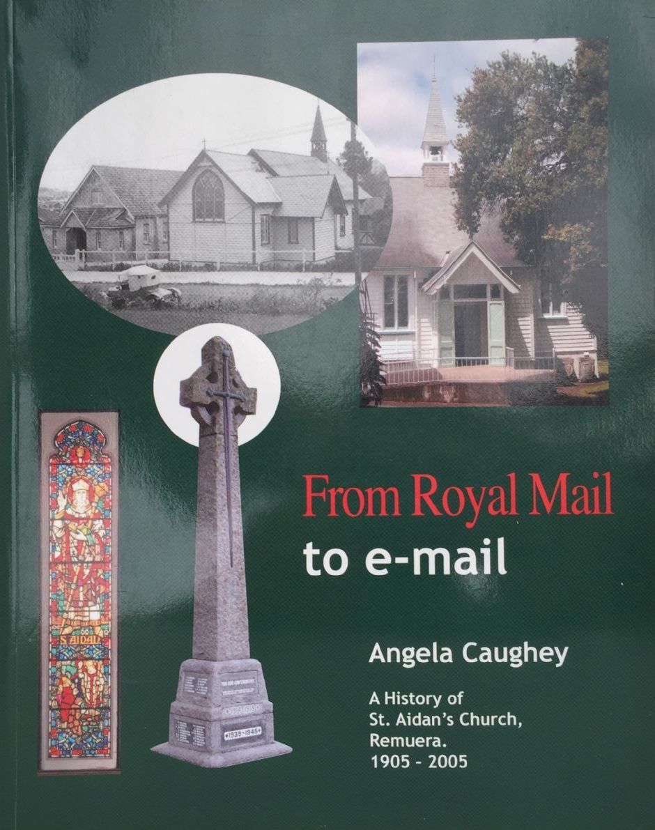 From Royal Mail to e-mail: A History of St. Aidan's Church, Remuera 1905 - 2005