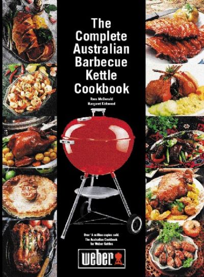 The Complete Australian Barbecue Kettle Cookbook (WEBER BBQ)