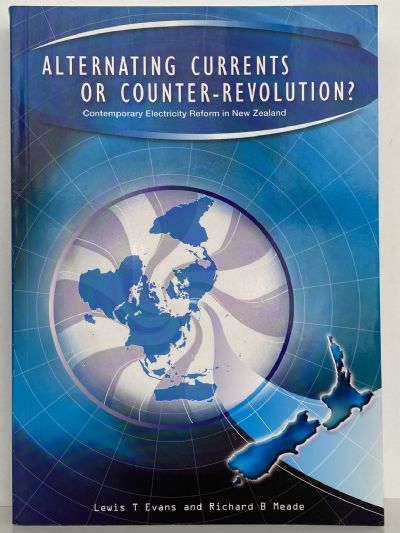 Alternating Currents or Counter-Revolution? Electricity Reform in New Zealand