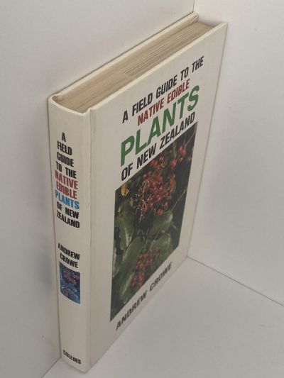 A FIELD GUIDE TO THE NATIVE EDIBLE PLANTS of New Zealand