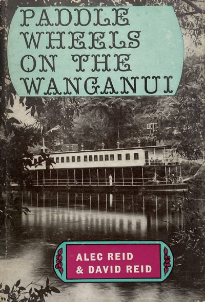 PADDLE WHEELS ON THE WANGANUI 