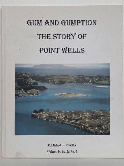 GUM AND GUMPTION: The Story of Point Wells