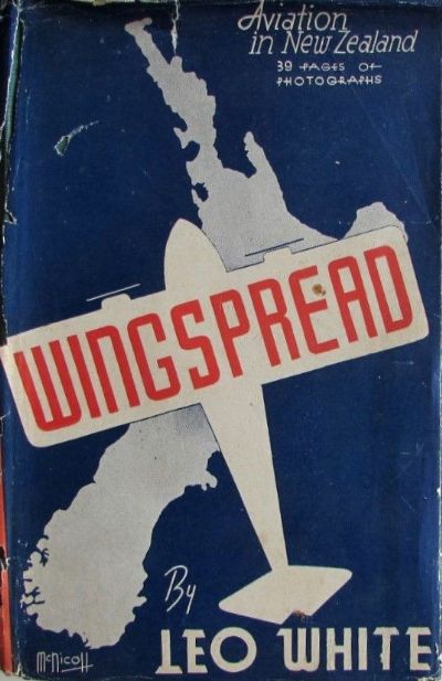 WINGSPREAD: The Pioneering of Aviation in New Zealand 