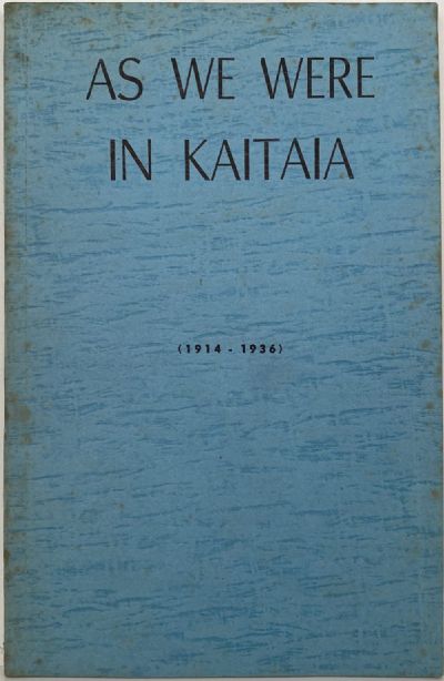 AS WE WERE IN KAITAIA 1914 - 1936 