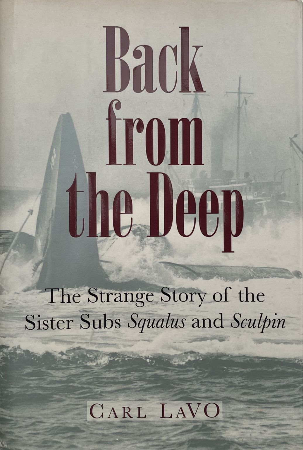 BACK FROM THE DEEP: The Strange Story of the Sister Sub Squalus & Sculpin