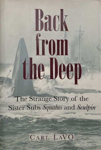 BACK FROM THE DEEP: The Strange Story of the Sister Sub Squalus & Sculpin