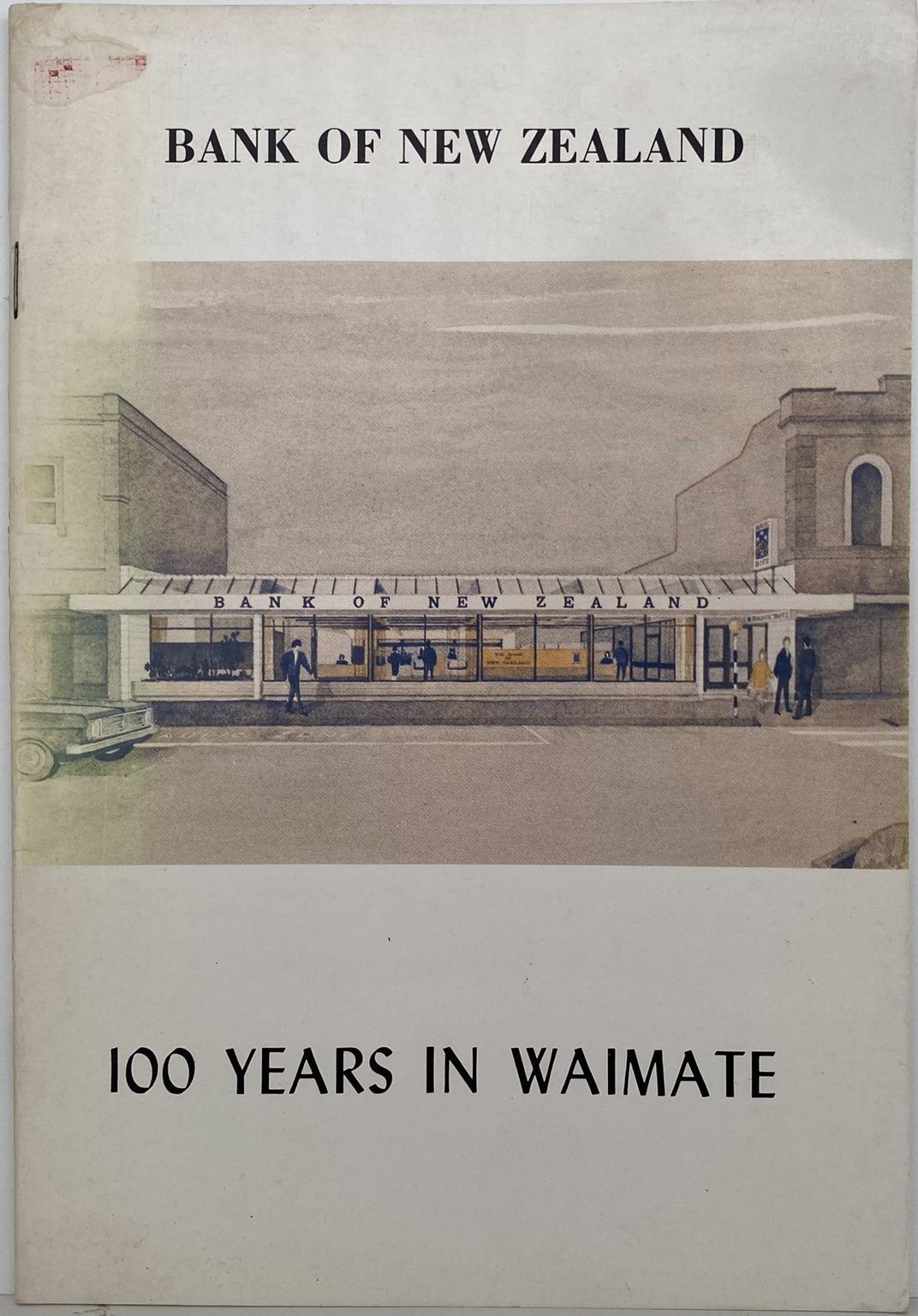 BANK OF NEW ZEALAND: 100 years in Waimate 1874-1974
