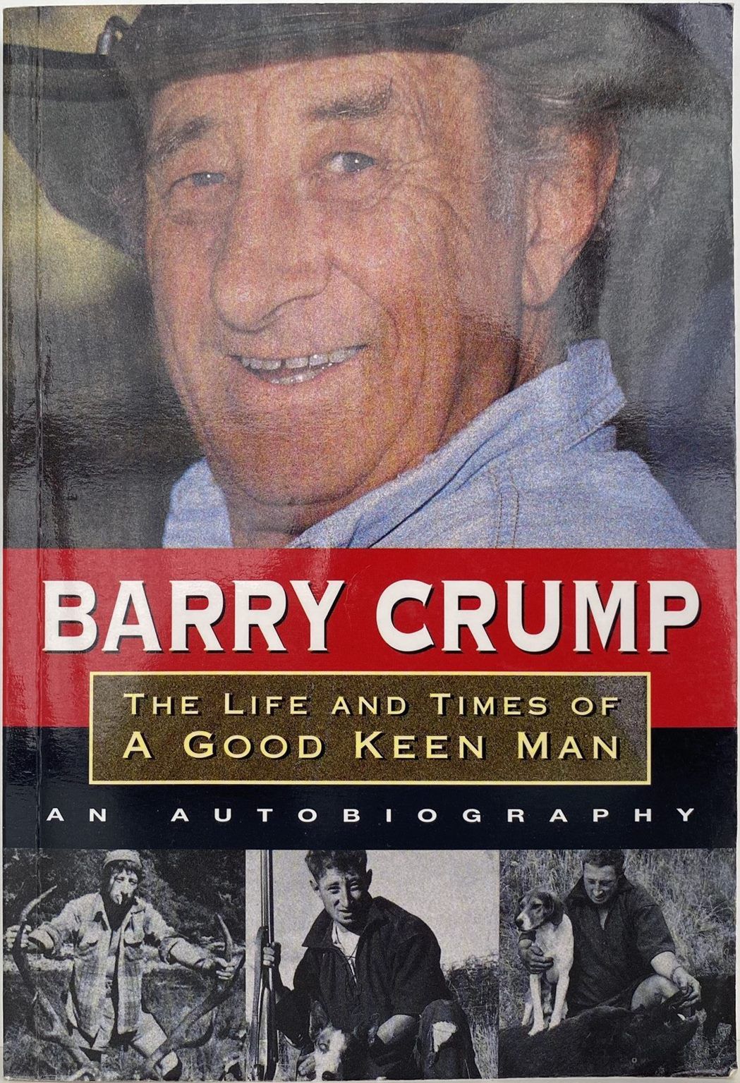 BARRY CRUMP: The Life and Times of a Good Keen Man - An Autobiography
