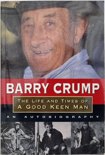 BARRY CRUMP: The Life and Times of a Good Keen Man - An Autobiography 