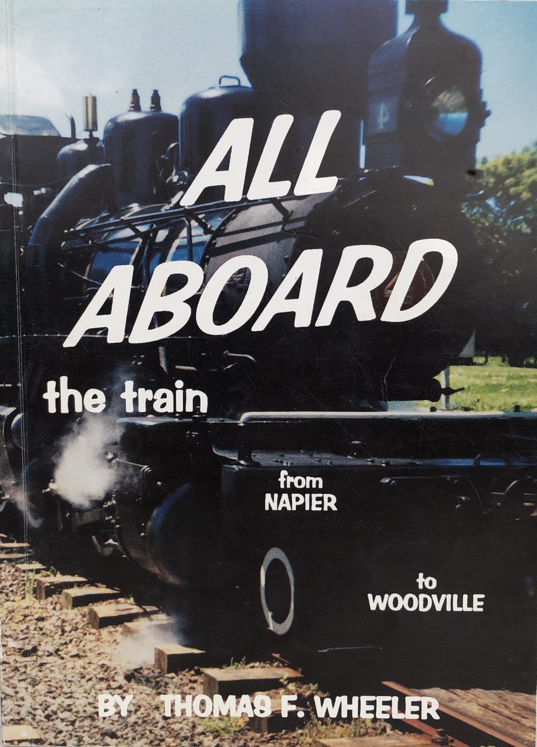 ALL ABOARD the train from Napier to Woodville