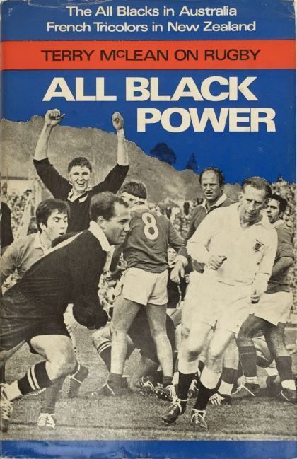 ALL BLACK POWER: Terry Mclean On Rugby