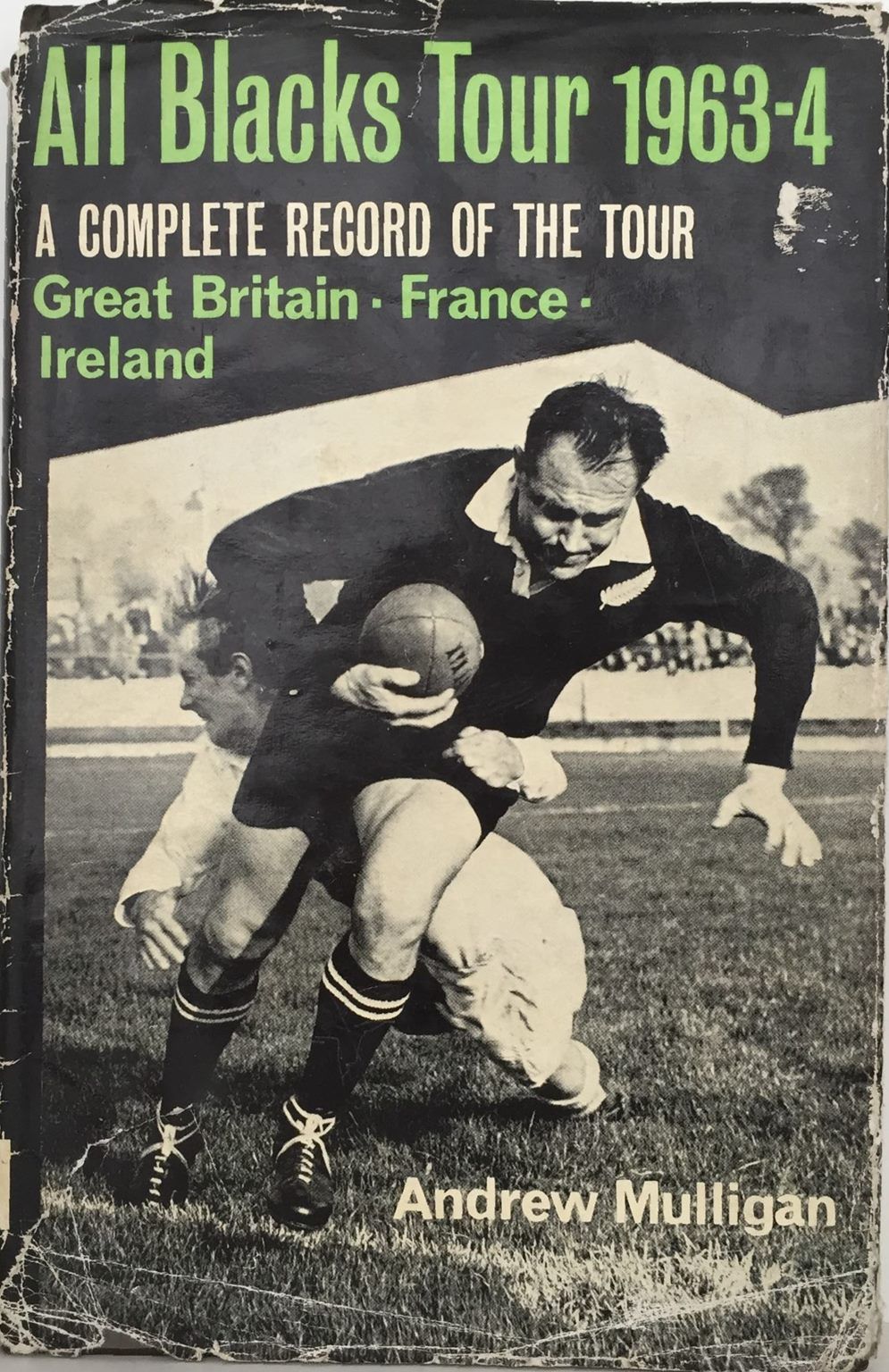 ALL BLACKS TOUR 1963-4: A Complete Record of The Tour 1964