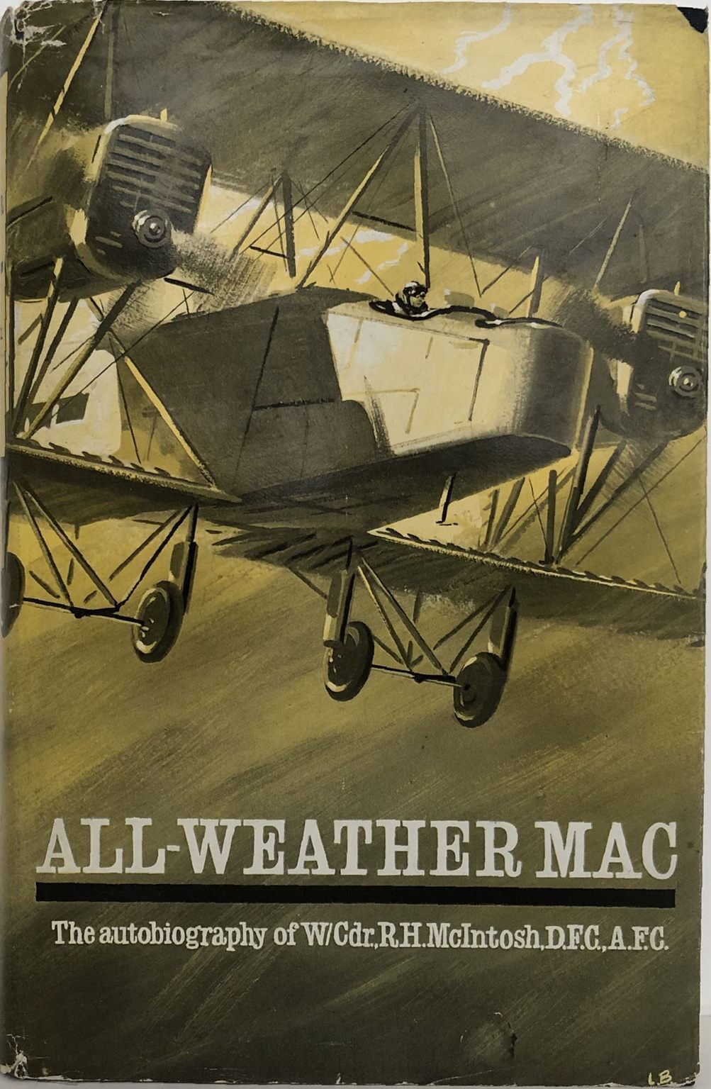 ALL-WEATHER MAC. The Autobiography of Wing-Commander, D.F.C., AFC