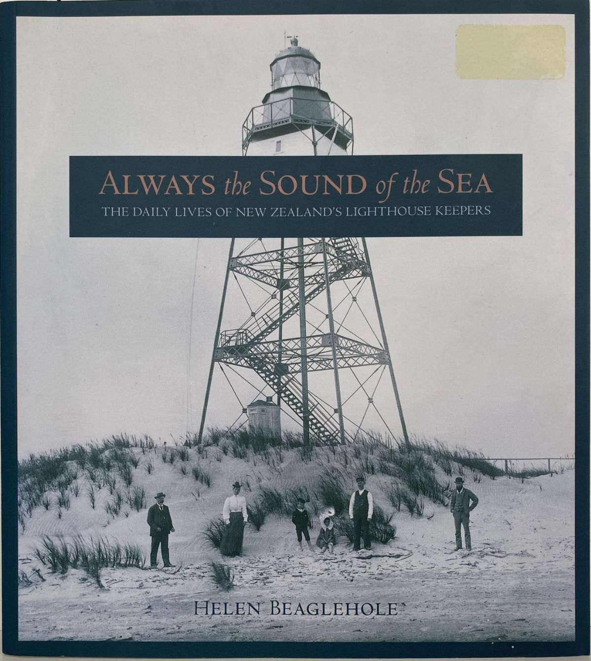 ALWAYS THE SOUND OF THE SEA: The Daily Lives of New Zealand's Lighthouse Keepers