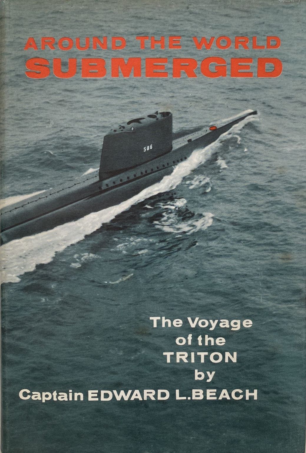 AROUND THE WORLD SUBMERGED: The Voyage of the 'Triton'