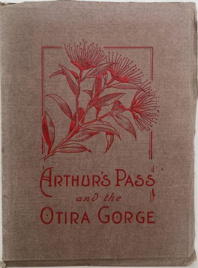 ARTHUR'S PASS and the OTIRA GORGE