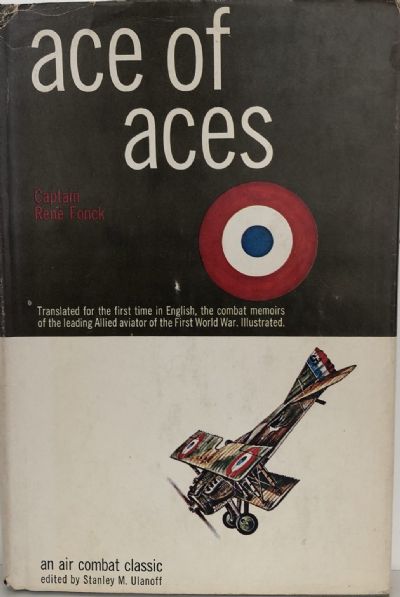 ACE OF ACES: The Combat Memoirs of the Leading Allied Aviator of WW1 